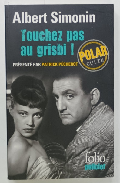 TOUCHEZ  PAS AU GRISBI ! par ALBERT SIMONIN , 2014