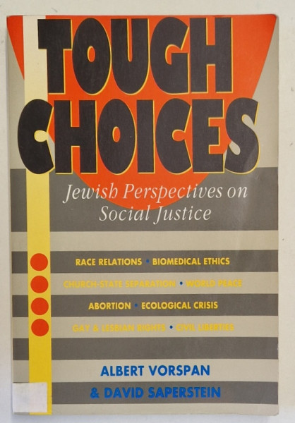 TOUGH CHOICES, JEWISH PERSPECTIVES ON SOCIAL JUSTICE by ALBERT VORSPAN and DAVID SAPERSTEIN , 1992