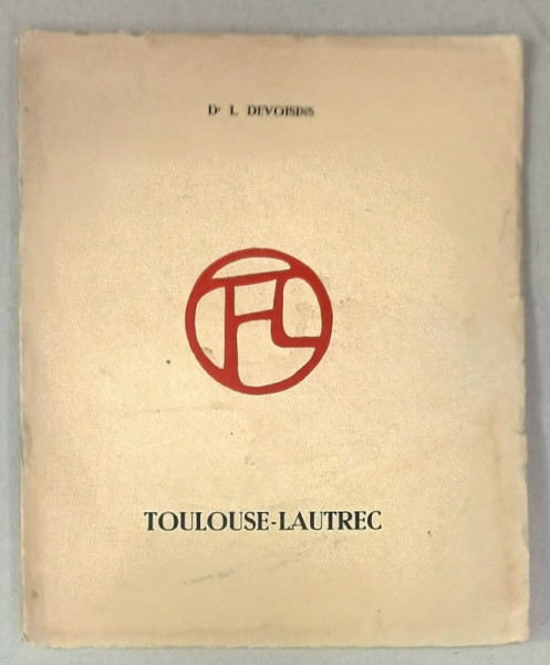 TOULOUSE - LAUTREC par Dr. L. DEVOISINS , 2 ILUSTRATII , EDITIE INTERBELICA , PREZINTA HALOURI DE APA