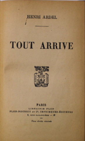 TOUT ARRIVE par HENRI ARDEL , 1925