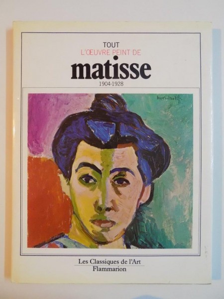 TOUT L'OEUVRE PEINT DE MATISSE 1904 - 1928 , INTRODUCTION par PIERRE SCHNEIDER