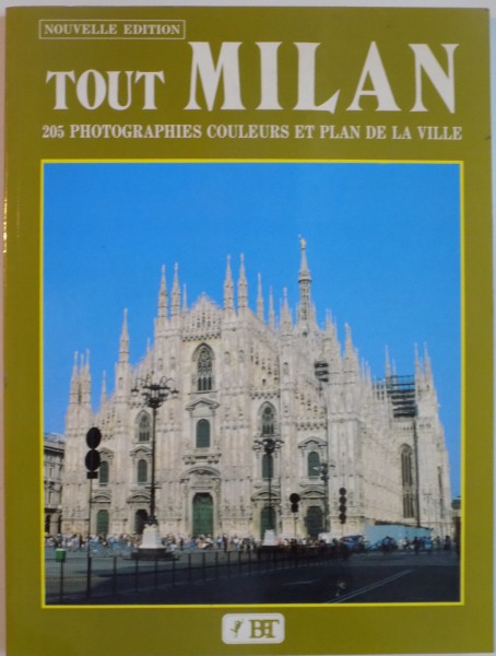 TOUT MILAN, 205 PHOTOGRAPHIES COULEURS ET PLAN DE LA VILLE de GIOVANNA MAGI, 1991