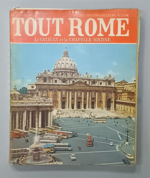 TOUT ROME , LE VATICAN ET LA CHAPELLE SIXTINE , EN 150 PHOTOS - COULEURS KODAK , par EUGENIO PUCCI , 1979 , PREZINTA URME DE UZURA