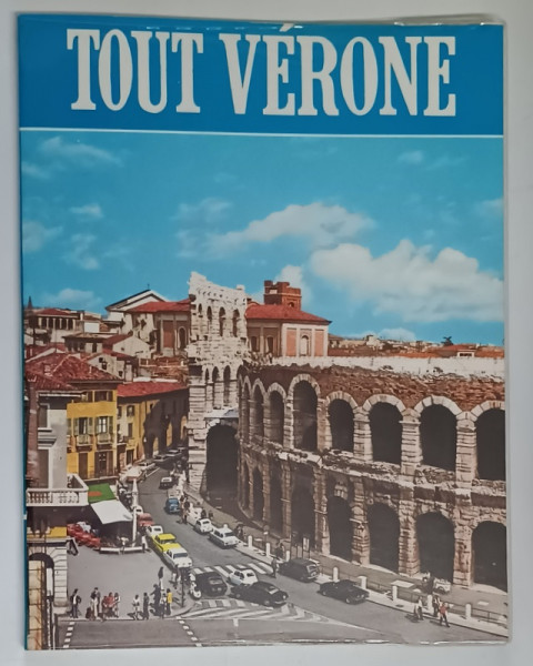 TOUT VERONE , 85 PHOTOS - COULEURS , texte de GIOVANNA MAGI , 1973