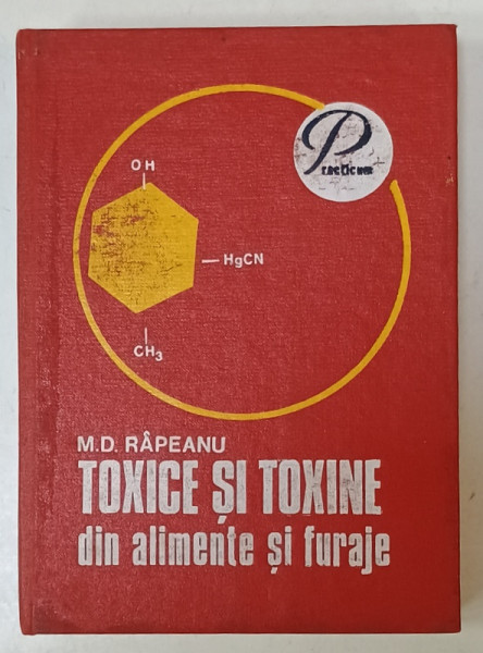 TOXICE SI TOXINE DIN ALIMENTE SI FURAJE de M.D. RAPEANU , 1975