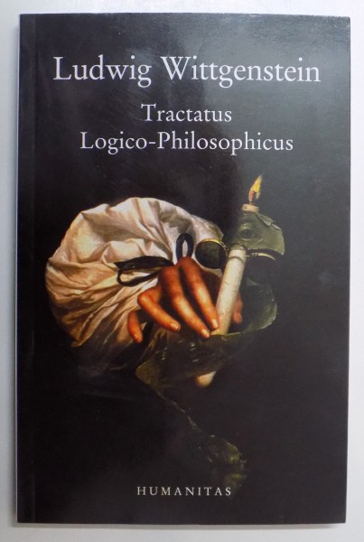 TRACTATUS LOGICO - PHILOSOPHICUS de LUDWIG WITTGENSTEIN , EDITIA A II A , 2012