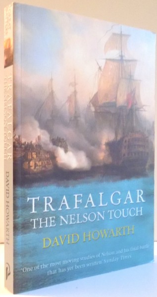 TRAFALGAR , THE NELSON TOUCH de DAVID HOWARTH , 2003