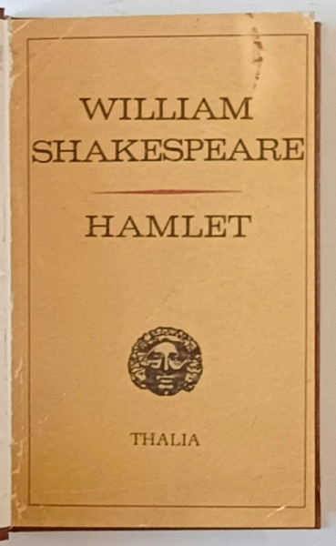 TRAGEDIA LUI HAMLET / PRIND DE DANEMARCA , TEATRU de WILLIAM SHAKESPEARE , 1970 *EXEMPLAR RELEGAT