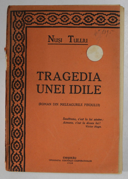 TRAGEDIA UNEI IDILE de NUSI TULLIU , ROMAN DIN MELEAGURILE PINDULUI , 1928