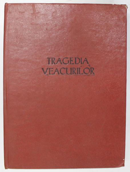 TRAGEDIA VEACURILOR de ELLEN G. WHITE , 1981 * EDITIE CARTONATA