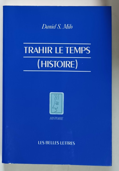 TRAHIR LE TEMPS ( HISTOIRE ) par DANIEL S. MILO , 1991