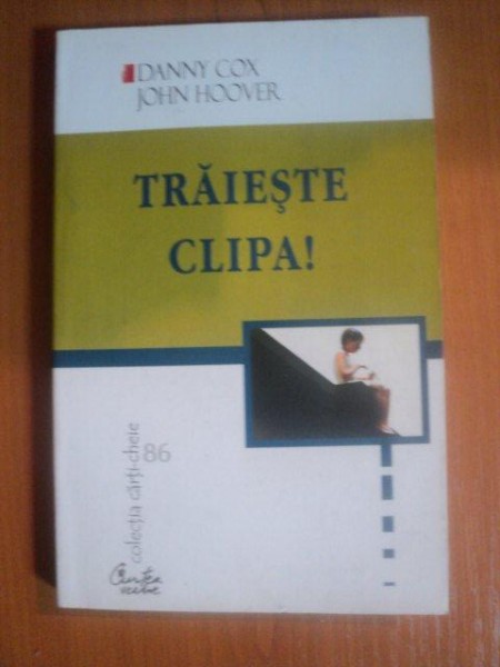 TRAIESTE CLIPA de DANNY COX , JOHN HOOVER , Bucuresti 2005