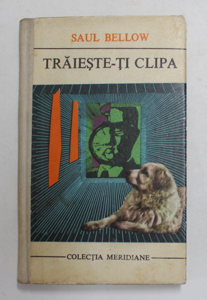 TRAIESTE - TI CLIPA de SAUL BELLOW , 1972