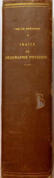 TRAITE DE GEOGRAPHIE PHYSIQUE , CLIMAT - HYDROGRAPHIE RELIEF DU SOL - BIOGEOGRAPHIE par EMM. DE MARTONNE , 1913