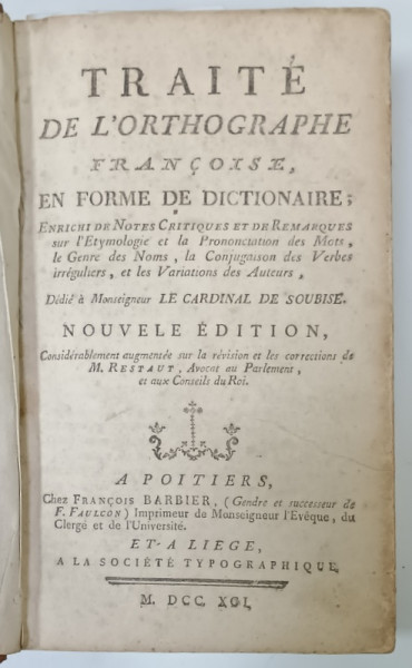 TRAITE DE L 'ORTHOGRAPHE FRANCAISE , EN FORME DE DICTIONAIRE par M. RESTAUT , 1791