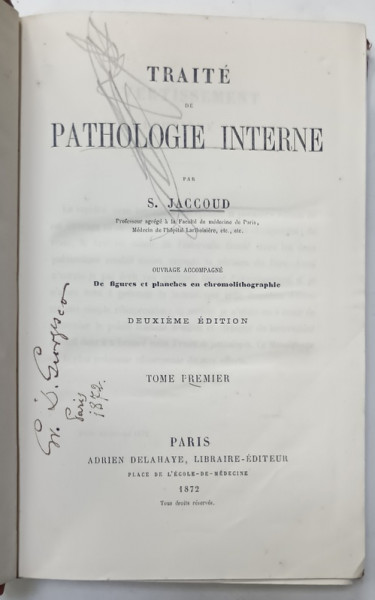 TRAITE DE PATHOLOGIE INTERNE par S. JACOUD , TOME PREMIER , 1872, PREZINTA DESENE CU CREIONUL *