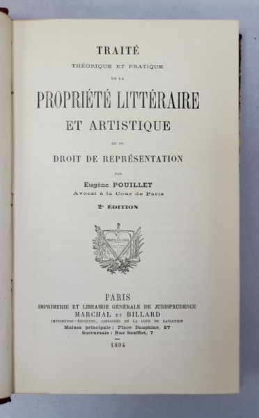 TRAITE THEORETIQUE ET PRATIQUE DE LA PROPRIETE LITTERAIRE ET ARTISTIQUE ET DU DROIT DE REPRESENTATION par EUGENE POUILLET , 1894