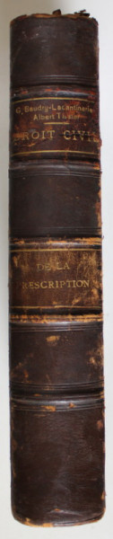 TRAITE THEORIQUE ET PRATIQUE DE DROIT  CIVIL , DE LA PRESCRIPTION  par G. BAUDRY - LACANTINERIE et ALBERT TISSIER  , 1895