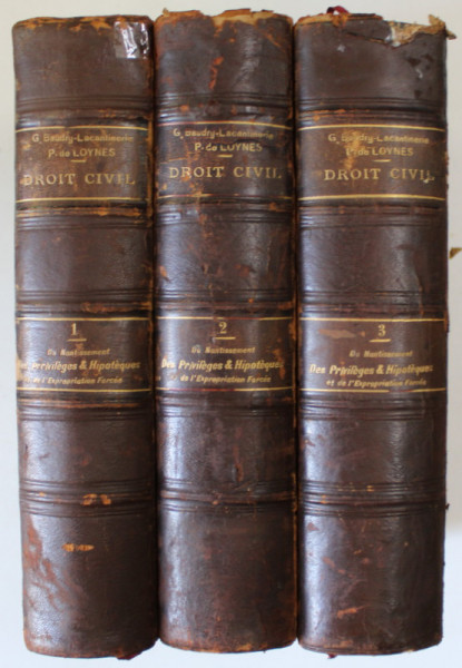 TRAITE THEORIQUE ET PRATIQUE DE DROIT  CIVIL , DU NANTISSEMENT , DES PRIVILEGES et HYPOTHEQUES ET DE L 'EXPROPRIATION FORCEE   par G. BAUDRY - LACANTINERIE et P. DE LOYNES  ,  VOLUMELE I - III , 1895 - 1896