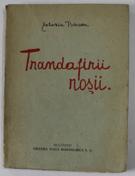 TRANDAFIRII ROSII  - POEM DRAMATIC IN TREI ACTE , IN VERSURI de ZAHARIA BARSAN , EDITIE INTERBELICA ,