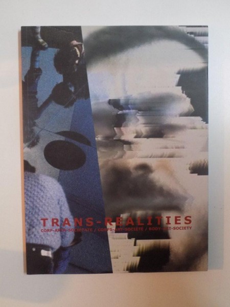 TRANS - REALITIES , CORP ARTA - SOCIETATE / CORPS - ART - SOCIETE / BODY-ART-SOCIETY , 2008