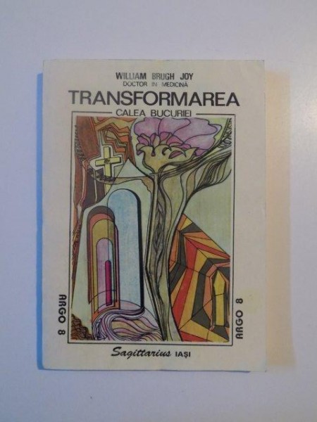 TRANSFORMAREA , CALEA BUCURIEI de WILLIAM BRUGH JOY , 1995