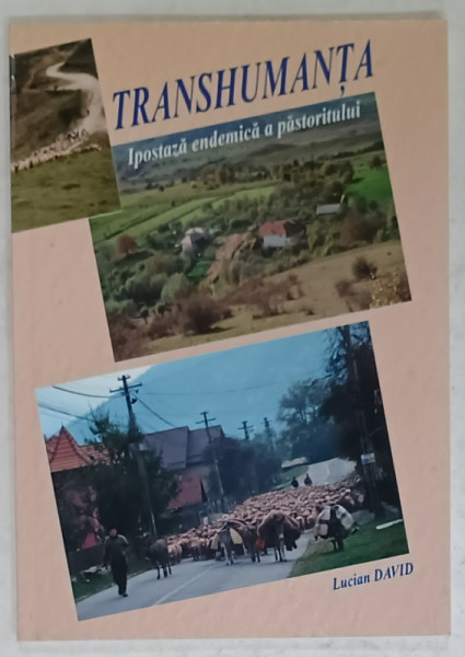 TRANSHUMANTA , IPOSTAZA ENDEMICA A PASTORITULUI de LUCIAN DAVID , 2020