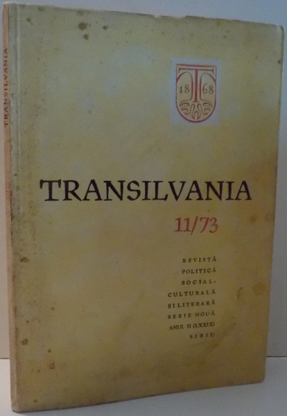 TRANSILVANIA , 11/73 , REVISTA POLITICA SOCIAL - CULTURALA SI LITERARA , ANUL II ( LXXIX )