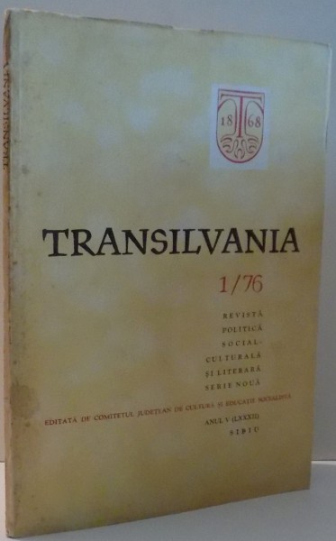 TRANSILVANIA , 1/76 , REVISTA POLITICA SOCIAL - CULTURALA SI LITERARA , ANUL V ( LXXXII )