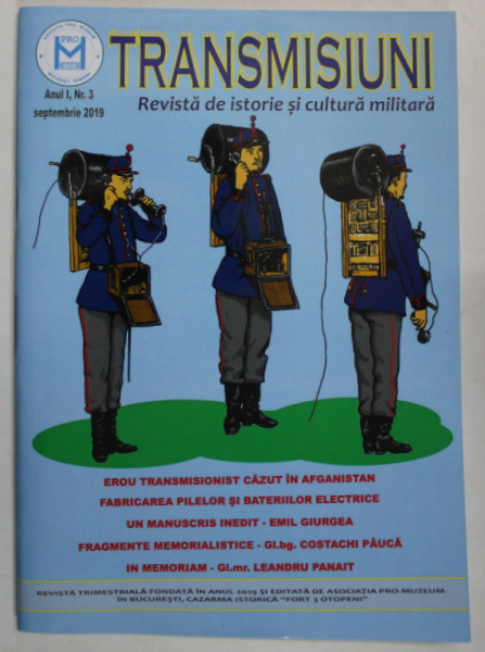 TRANSMISUNI , REVISTA DE ISTORIE SI CULTURA MILITARA , ANUL I , NR. 3 , SEPTEMBRIE , 2019