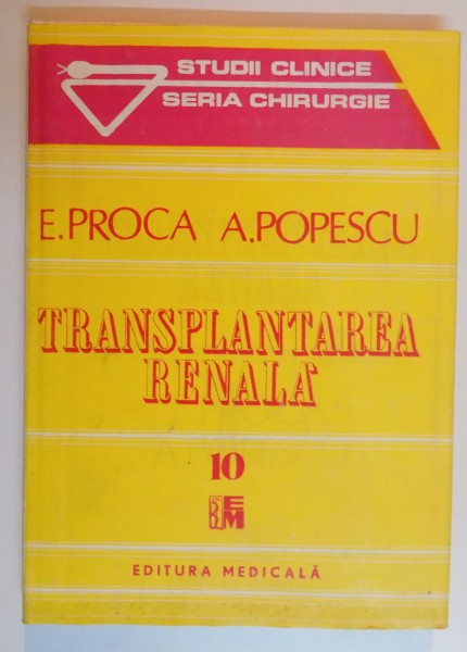 TRANSPLANTAREA RENALA de E.PROCA , A.POPESCU , 1993