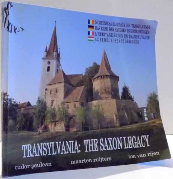 TRANSYLVANIA : THE SAXON LEGACY de TUDOR SEULEAN , MAARTEN RUIJTERS , TON VAN RIJEN , 2009