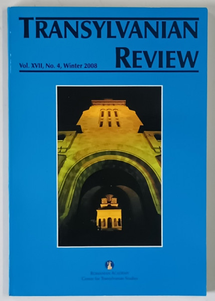 TRANSYLVANIAN REVIEW , VOLUME XVII , NUMBER 4 , 2008