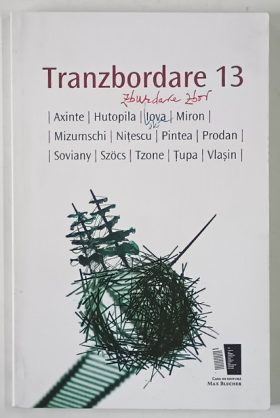 TRANZBORDARE 13 de SERBAN AXINTE ... GHEORGHE IOVA , 2013 *DEDICATIE
