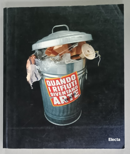TRASH , QUANDO I RIFIUTI DIVENTANO ARTE  a cura di LEA VERGINE , 1997, TEXT IN LIMBA ITALIANA