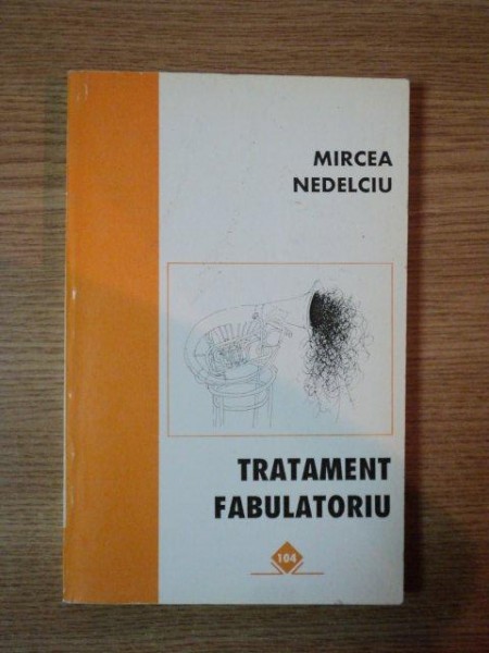 TRATAMENT FABULATORIU de MIRCEA NEDELCIU  1996