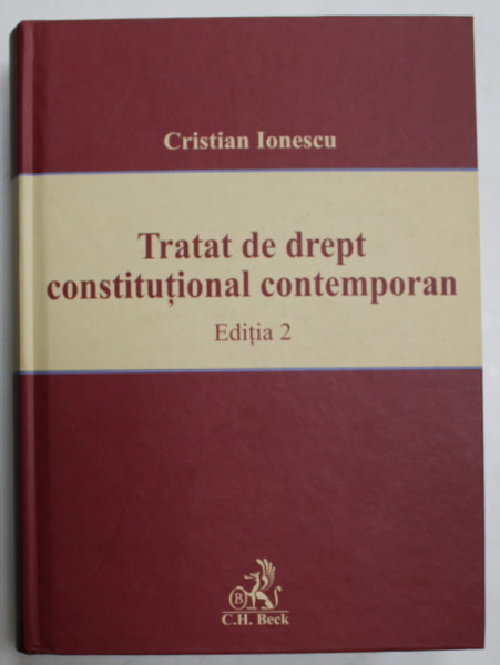 TRATAT DE DREPT CONSTITUTIONAL CONTEMPORAN  de CRISTIAN IONESCU , 2008