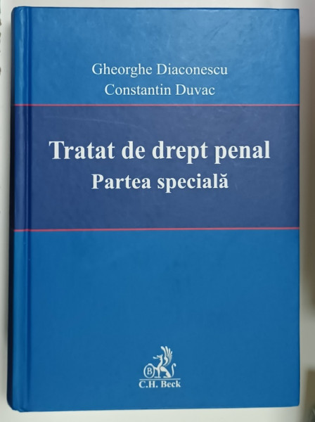 TRATAT DE DREPT PENAL , PARTEA SPECIALA de GHEORGHE DIACONESCU si CONSTANTIN  DUVAC , 2009, PREZINTA SUBLINIERI *