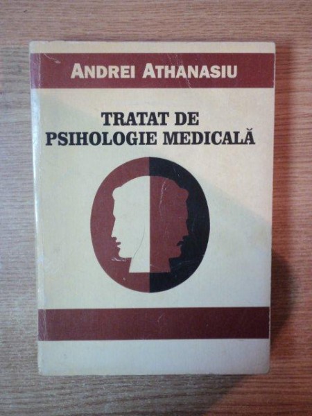 TRATAT DE PSIHOLOGIE MEDICALA de ANDREI ATHANASIU , Bucuresti 1998