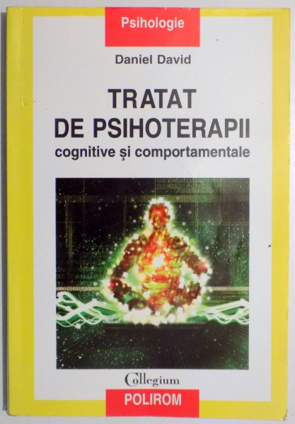 TRATAT DE PSIHOTERAPII COGNITIVE SI COMPORTAMENTALE de DANIEL DAVID  , 2006