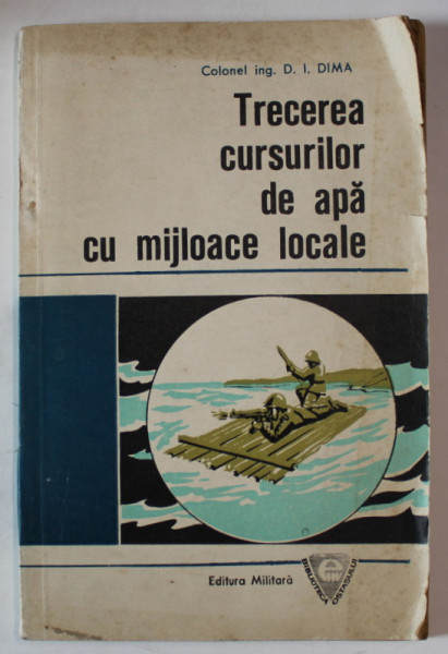 TRECEREA CURSURILOR DE APA CU MIJLOACE LOCALE de COLONEL D.I. DIMA , 1974