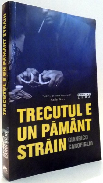 TRECUTUL E UN PAMANT STRAIN de GIANRICO CAROFIGLIO , 2009