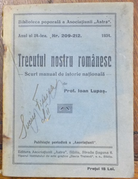 Trecutul nostru romanesc , scurt manual de istorie nationala de prof. Ioan Lupas , anul al 24-lea , nr. 209-212 , 1934