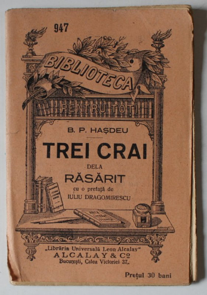 TREI CRAI DELA RASARIT  de B.P. HASDEU , COLECTIA  ' BIBLIOTECA PENTRU TOTI ' NR. 947 , EDITIE INTERBELICA