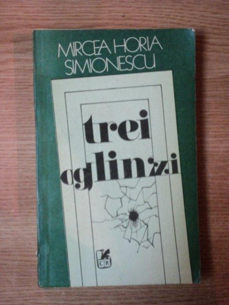 TREI OGLINZI de MIRCEA HORIA SIMIONESCU , 1987