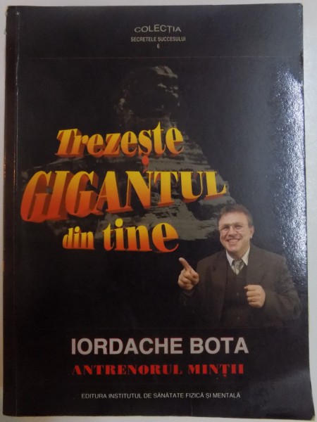 TREZESTE GIGANTUL DIN TINE de IORDACHE BOTA, 2002