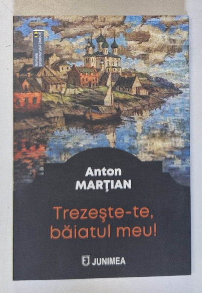 TREZESTE - TE , BAIATUL MEU ! de ANTON MARTIAN , 2023 , DEDICATIE *