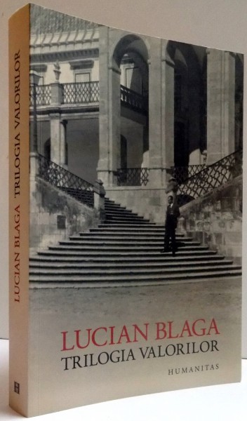 TRILOGIA VALORILOR de LUCIAN BLAGA , 2014