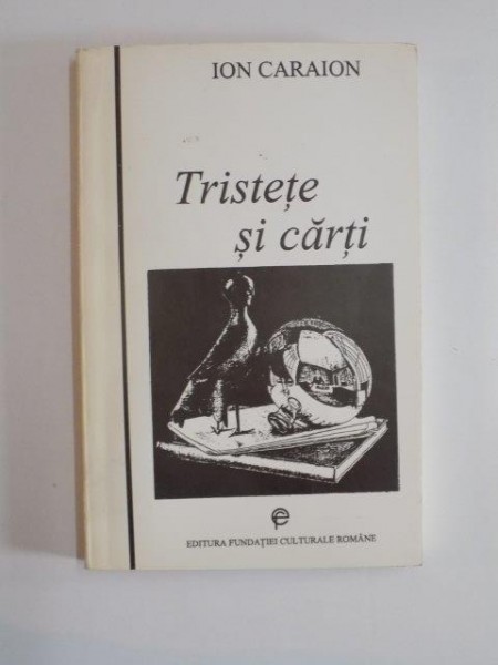 TRISTETE SI CARTI de ION CARAION , 1995