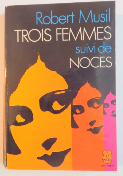 TROIS FEMMES SUIVI DE NOCES par ROBERT MUSIL  1957